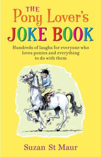 Couverture du livre « Pony Lover's Joke Book » de St Maur Suzan aux éditions Quiller Books Digital