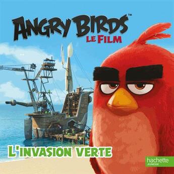 Couverture du livre « Angry Birds ; l'invasion verte » de  aux éditions Hachette Jeunesse