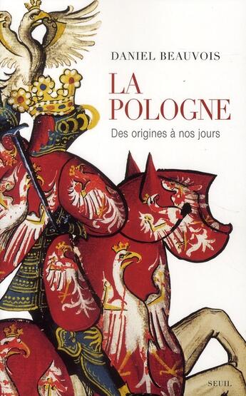 Couverture du livre « La Pologne ; des origines à nos jours » de Daniel Beauvois aux éditions Seuil