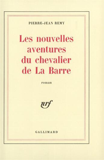 Couverture du livre « Les nouvelles aventures du chevalier de la barre » de Jean-Pierre Remy aux éditions Gallimard