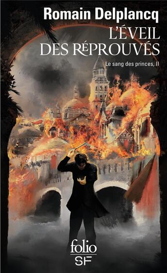 Couverture du livre « L'éveil des réprouvés ; le sang des princes Tome 2 » de Romain Delplancq aux éditions Folio