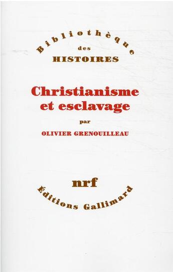 Couverture du livre « Christianisme et esclavage » de Olivier Grenouilleau aux éditions Gallimard