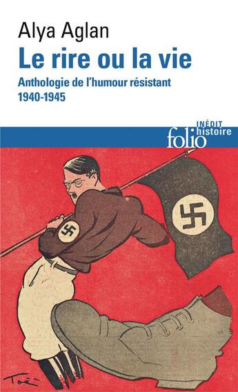 Couverture du livre « Le rire ou la vie : anthologie de l'humour resistant 1940-1945 » de Alya Aglan aux éditions Folio