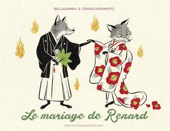 Couverture du livre « Le mariage de renard » de Chiaki Miyamoto et Eric Rolland Bellagamba aux éditions Gallimard Jeunesse Giboulees