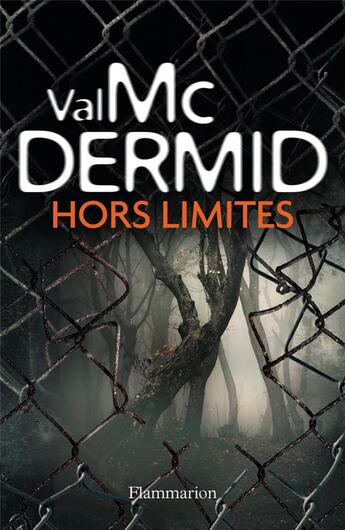 Couverture du livre « Hors limites » de Val McDermid aux éditions Flammarion