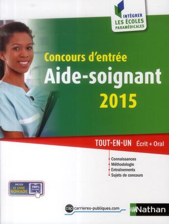 Couverture du livre « Concours d'entrée aide-soignant ; écrit et oral (édition 2015) » de  aux éditions Nathan