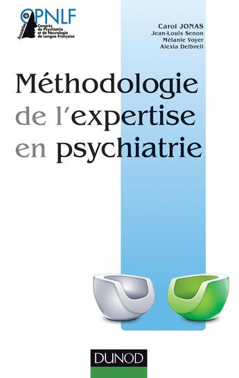 Couverture du livre « Méthodologie de l'expertise en psychiatrie » de Carol Jonas et Melanie Voyer et Alexia Delbreil et Jean-Louis Senon aux éditions Dunod