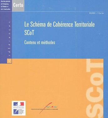 Couverture du livre « Le schéma de cohérence territoriale SCOT ; contenu et méthodes » de  aux éditions Cerema