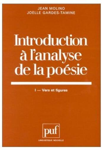 Couverture du livre « Introduction à l'analyse de la poésie t.1 ; vers et figures » de Molino/Gardes-Tamine aux éditions Puf