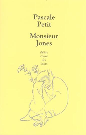 Couverture du livre « Monsieur Jones » de Pascale Petit aux éditions Ecole Des Loisirs