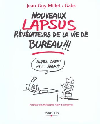 Couverture du livre « Nouveaux lapsus révélateurs de la vie de bureau !!! » de Jean-Guy Millet et Gabs aux éditions Eyrolles