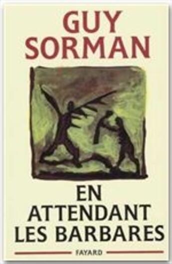 Couverture du livre « En attendant les barbares » de Guy Sorman aux éditions Fayard