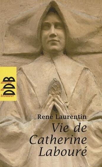 Couverture du livre « Vie de Catherine Laboure » de Rene Laurentin aux éditions Desclee De Brouwer