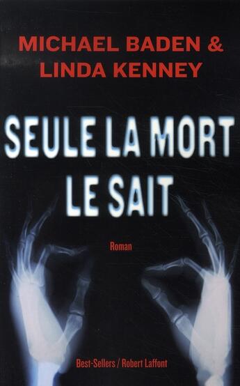 Couverture du livre « Seule la mort le sait » de Michael Baden aux éditions Robert Laffont