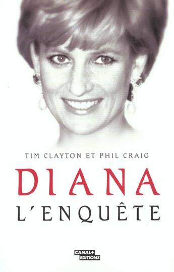 Couverture du livre « Diana L'Enquete » de Phill Craig et Tim Clayton aux éditions Canal +