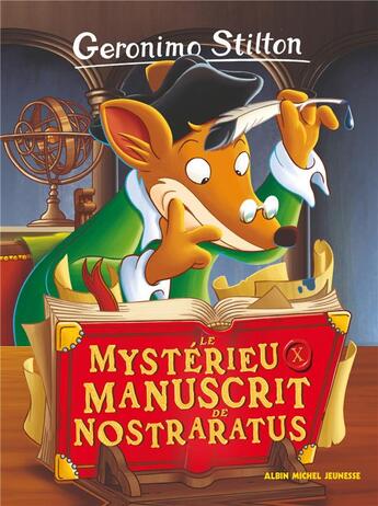 Couverture du livre « Geronimo Stilton Tome 4 : le mysterieux manuscrit de Nostraratus » de Geronimo Stilton aux éditions Albin Michel