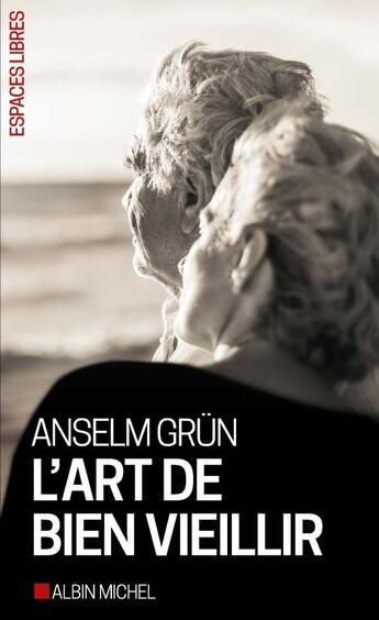 Couverture du livre « L'art de bien vieillir » de Anselm Grun aux éditions Albin Michel