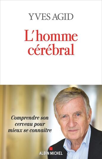 Couverture du livre « L'Homme cérébral : Une théorie du cerveau » de Yves Agid aux éditions Albin Michel