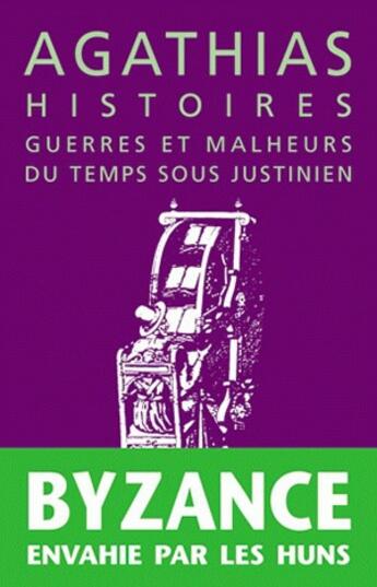 Couverture du livre « Histoires. Guerres et malheurs du temps sous Justinien » de Agathias aux éditions Belles Lettres