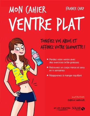 Couverture du livre « Mon cahier : ventre plat ; spécial femmes » de France Carp et Isabelle Maroger aux éditions Solar