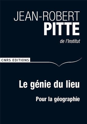 Couverture du livre « Le génie des lieux » de Jean-Robert Pitte aux éditions Cnrs
