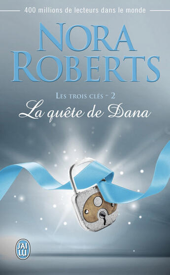 Couverture du livre « Les trois clés t.2 : la quête de Dana » de Nora Roberts aux éditions J'ai Lu