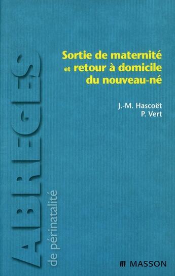 Couverture du livre « Sortie de maternité et retour à domicile du nouveau-né » de Jean-Michel Hascoët et Paul Vert aux éditions Elsevier-masson