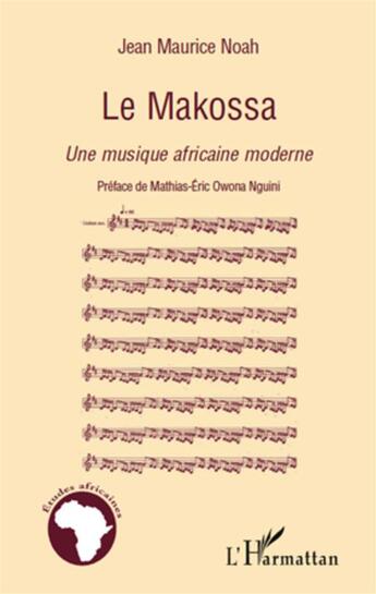 Couverture du livre « La Makossa ; une musique africaine moderne » de Jean Maurice Noah aux éditions L'harmattan