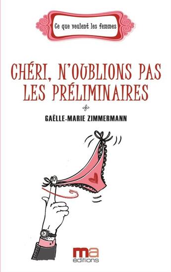 Couverture du livre « Chéri, n'oublis pas les préliminaires » de  aux éditions Micro Application