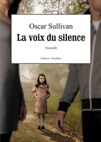 Couverture du livre « La voix du silence » de Oscar Sullivan aux éditions Amalthee