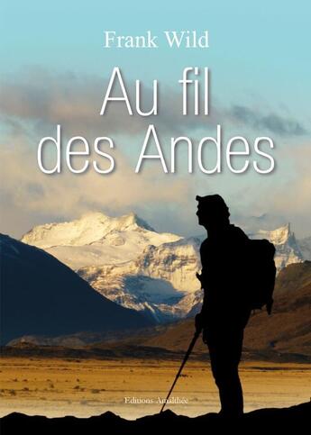 Couverture du livre « Au fil des Andes » de Frank Wild aux éditions Amalthee