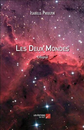 Couverture du livre « Les deux mondes ; utopia » de Isabelle Pheulpin aux éditions Editions Du Net