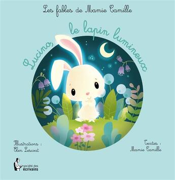 Couverture du livre « Lucino, le lapin lumineux » de Mamie Camille aux éditions Societe Des Ecrivains