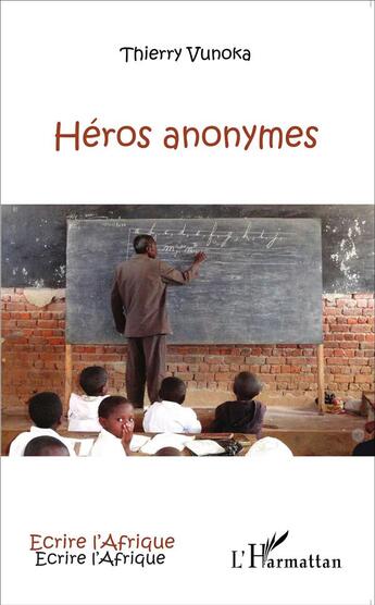 Couverture du livre « Héros anonymes » de Thierry Vunoka aux éditions L'harmattan