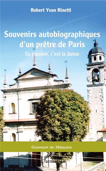 Couverture du livre « Souvenirs autobiographiques d'un prêtre de Paris ; sa passion, c'est la danse » de Robert Yvan Rinetti aux éditions L'harmattan