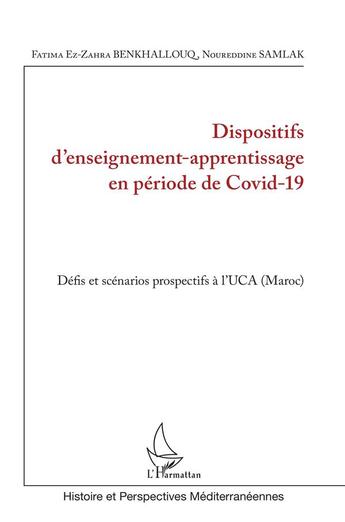 Couverture du livre « Dispositifs d'enseignement-apprentissage en periode de covid-19 - defis et scenarios prospectifs a l » de Benkhallouq/Samlak aux éditions L'harmattan