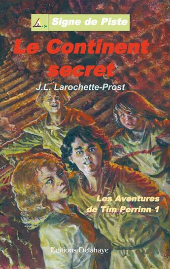 Couverture du livre « Le continent secret » de Larochette J L. aux éditions Delahaye