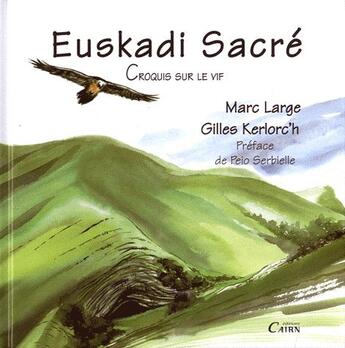 Couverture du livre « Euskadi sacré, croquis sur le vif » de Gilles Kerlorc'H et Marc Large aux éditions Cairn