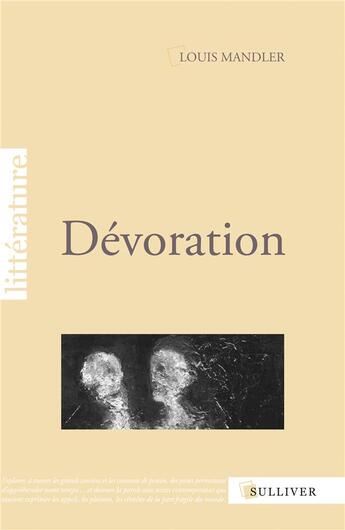 Couverture du livre « Dévoration » de Louis Mandler aux éditions Sulliver