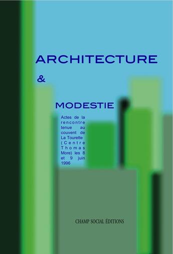 Couverture du livre « Architecture et modestie » de Bruno Queysanne aux éditions Epagine