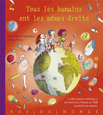 Couverture du livre « Tous les humains ont des droits ; la déclaration universelle des droits de l'homme de 1948 racontée aux enfants » de Perrin/Combesque aux éditions Rue Du Monde