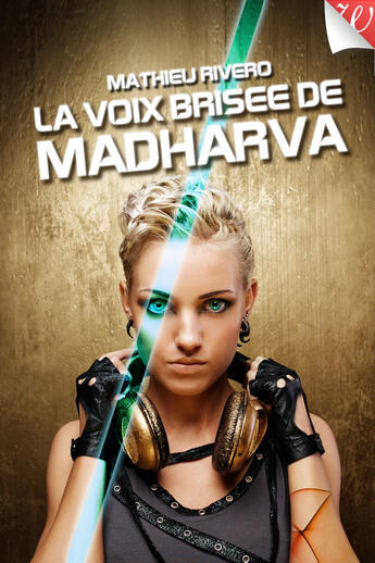 Couverture du livre « La voix brisée de Madharva » de Mathieu Rivero aux éditions Walrus