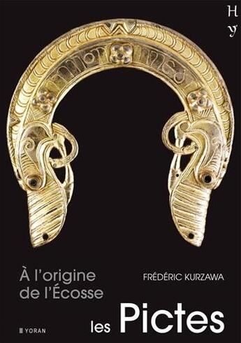 Couverture du livre « À l'origine de l'Ecosse ; les pictes » de Frederic Kurzawa aux éditions Yoran Embanner