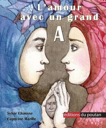 Couverture du livre « L'amour avec un grand a » de Chausse Sylvie aux éditions Editions Du Poutan