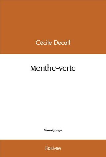 Couverture du livre « Menthe verte » de Decalf Cecile aux éditions Edilivre