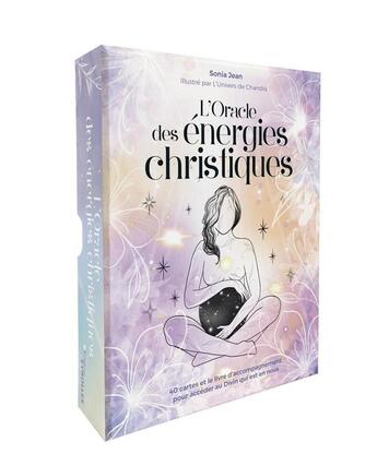 Couverture du livre « L'oracle des énergies christiques : 40 cartes et le livre d'accompagnement pour accéder au divin qui est en nous » de Sonia Jean et Flavie Bertaud aux éditions Eyrolles