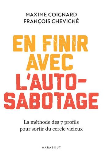 Couverture du livre « En finir avec l'auto-sabotage » de Maxime Coignard et François Chevigné aux éditions Marabout