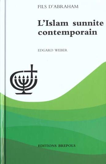 Couverture du livre « L'islam sunnite contemporain » de Edgard Weber aux éditions Brepols