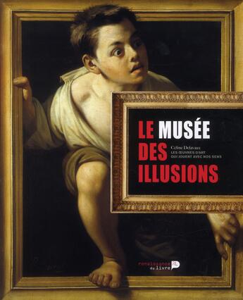 Couverture du livre « Le musée des illusions » de Celine Delavaud aux éditions Renaissance Du Livre