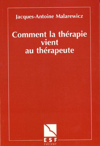 Couverture du livre « Comment la theraphie vient au therapeute » de Malarewicz J-A. aux éditions Esf